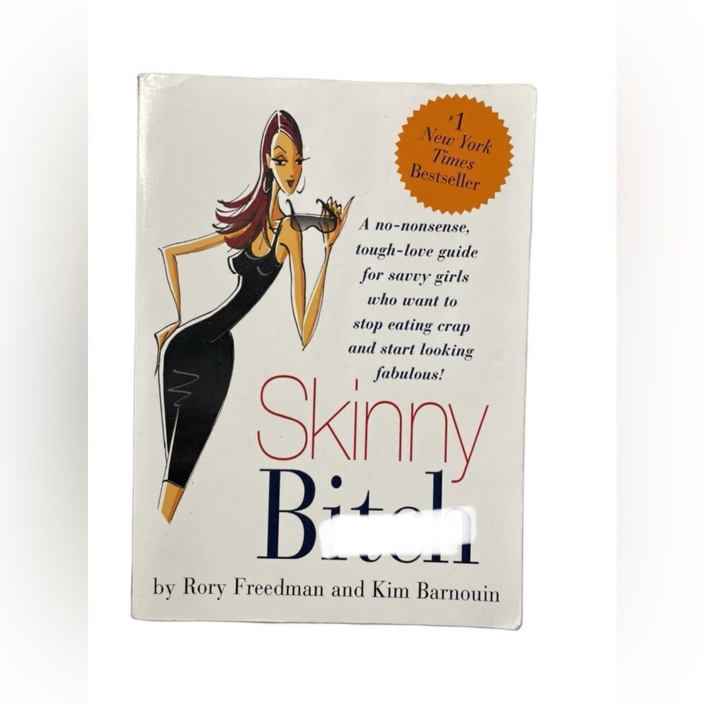 “Skinny B*tch,” by Rory Freedman & Kim Barnounin